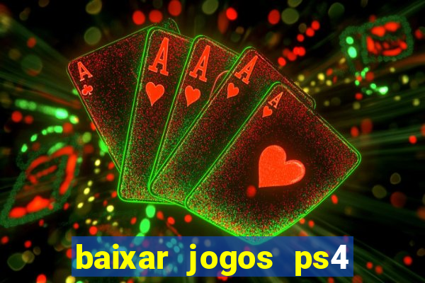 baixar jogos ps4 pkg pt br